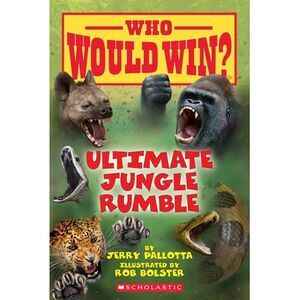 Ultimate Jungle Rumble (Who Would Win?): Volume 19 -- Jerry Pallotta